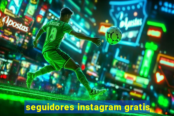 seguidores instagram gratis